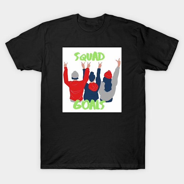 Squad Goals T-Shirt by Kjbargainshop07